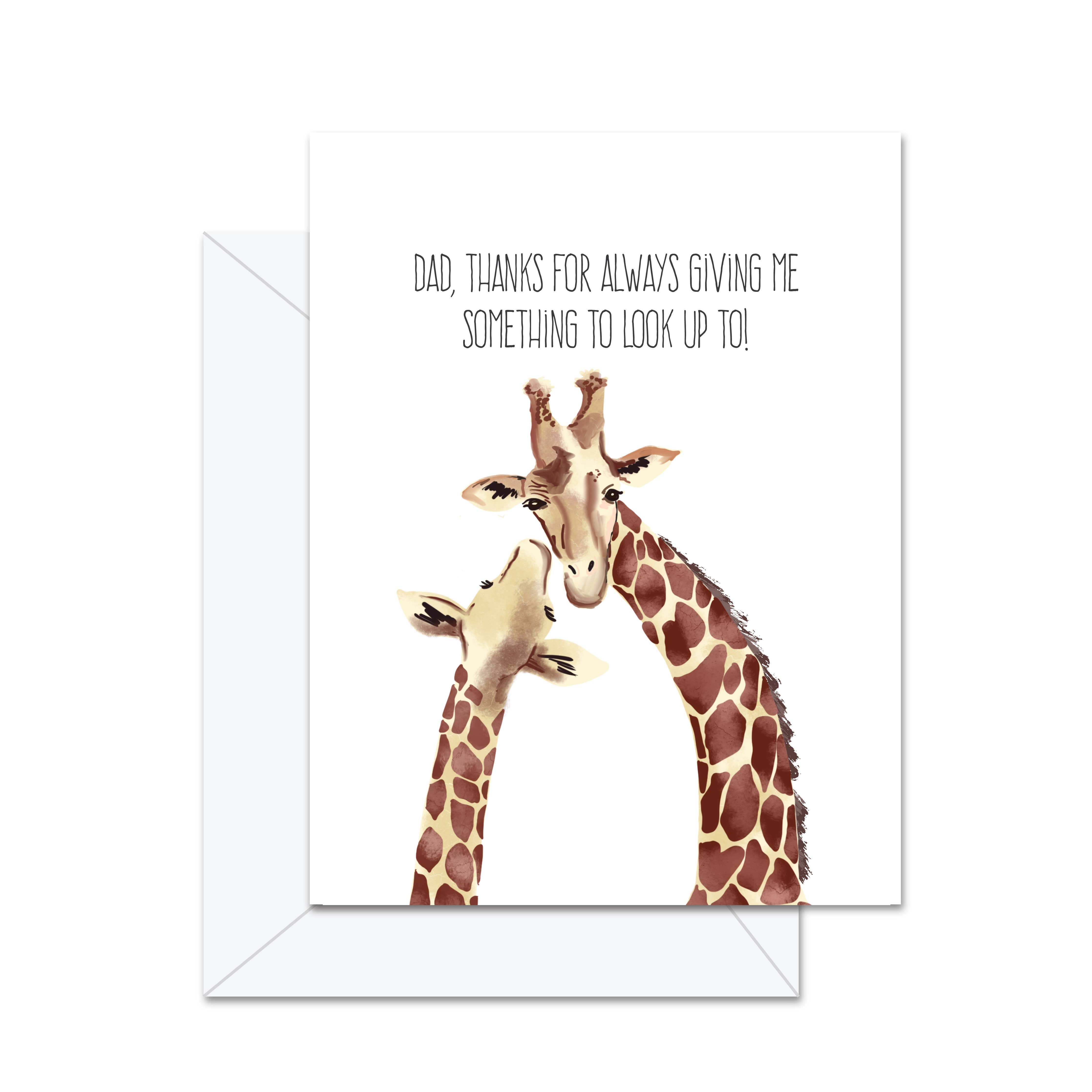 Jaybee Design - Dad, Thanks For Giving Me Something To . . . - Greeting Card