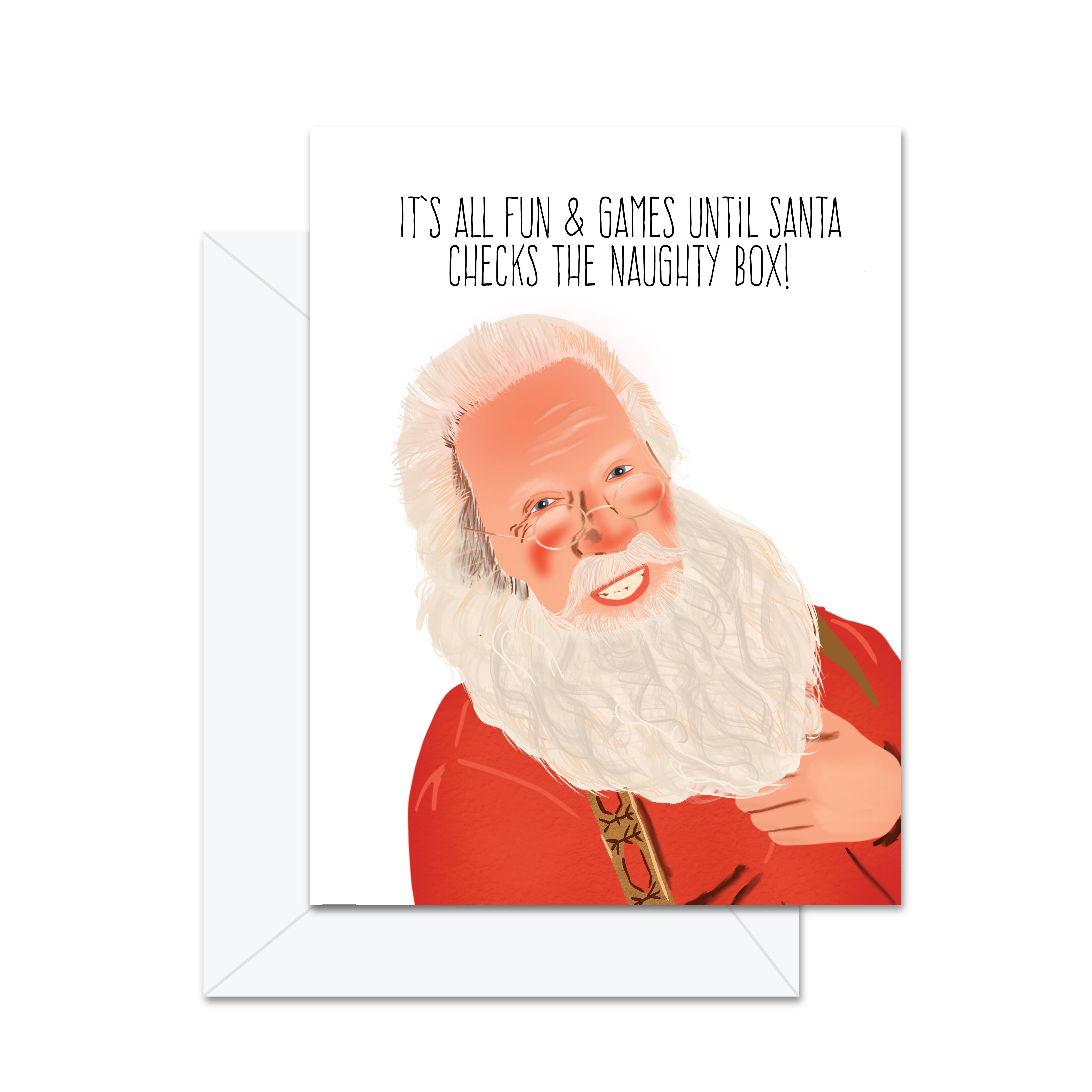 Jaybee Design - It's All Fun & Games Until Santa Checks . . . -Greeting Card