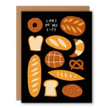 Badger & Burke - Loaf of My Life - Love & Friendship Greeting Card