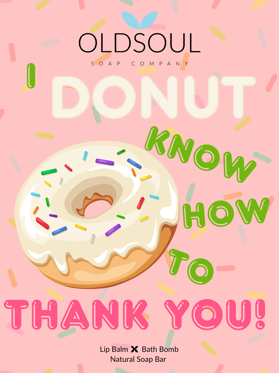 Old Soul Soap Company Inc. - Sassy Self Care - Small Special Occasion Box: I donut know how to thank you!